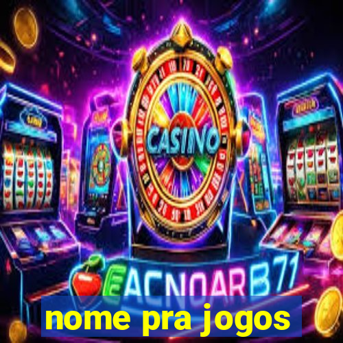 nome pra jogos